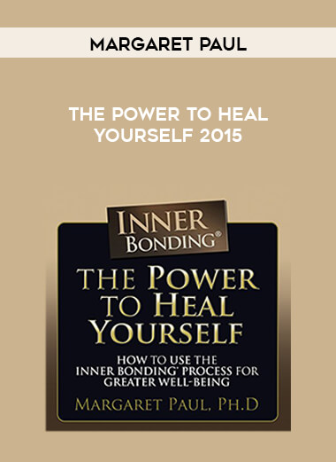 Margaret Paul - The Power to Heal Yourself 2015 digital download