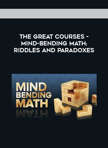 The Great Courses - Mind-Bending Math: Riddles and Paradoxes digital download
