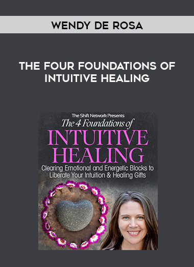 Wendy De Rosa - The Four Foundations of Intuitive Healing digital download