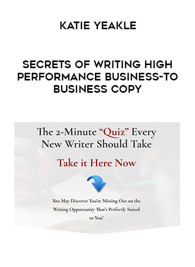 Katie Yeakle - Secrets of Writing HIGH-PERFORMANCE Business-to-Business Copy digital download