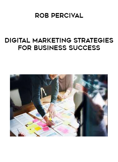 Rob Percival - Digital Marketing Strategies for Business Success digital download