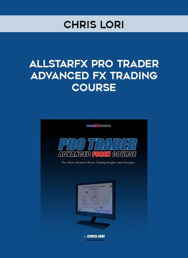 Chris Lori - AllStarFX Pro Trader Advanced FX Trading Course digital download