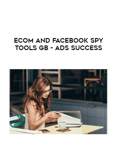 Ecom and Facebook Spy Tools GB - Ads Success digital download