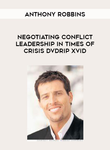 Anthony Robbins - Negotiating Conflict Leadership In Times Of Crisis DVDRip XViD digital download