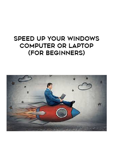 Speed Up Your Windows Computer Or Laptop (For Beginners) digital download