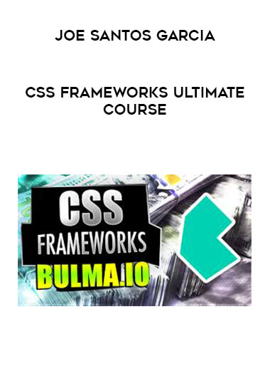 Joe Santos Garcia - CSS Frameworks Ultimate Course digital download