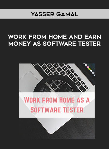 Yasser Gamal - Work From Home and Earn Money as Software Tester digital download