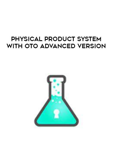 Physical Product System with OTO Advanced Version digital download