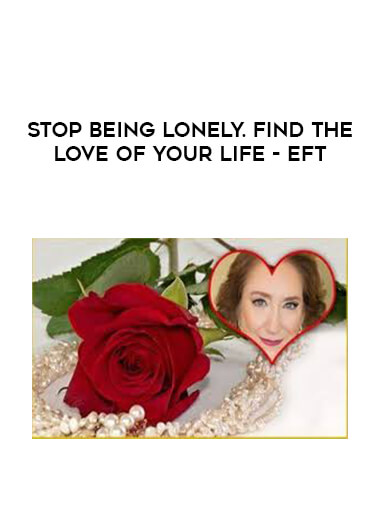 Stop Being Lonely. Find the Love of Your Life - EFT digital download