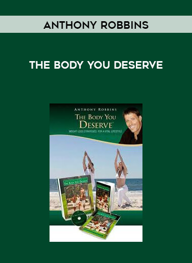 Anthony Robbins - The Body You Deserve digital download