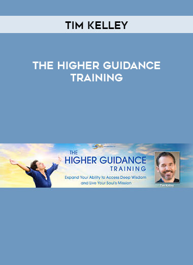 Tim Kelley - The Higher Guidance Training digital download