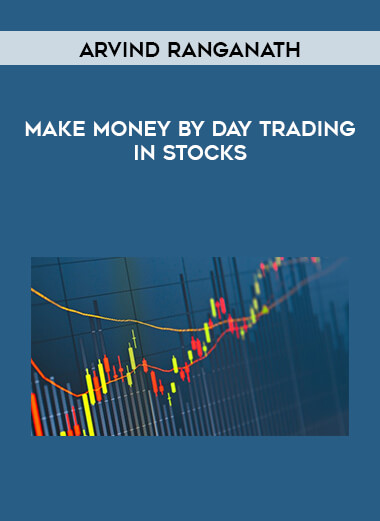 Arvind Ranganath - Make Money by Day Trading in Stocks digital download