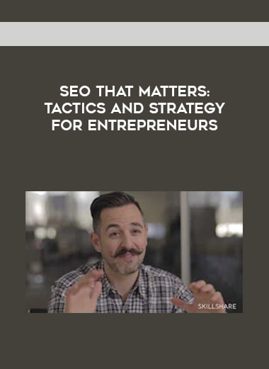 SEO That Matters: Tactics and Strategy for Entrepreneurs digital download