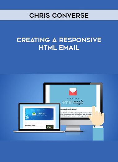 Chris Converse - Creating A Responsive HTML Email digital download