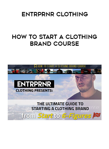 Entrprnr Clothing - How to start a clothing brand course digital download