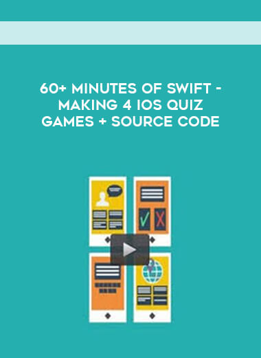 60+ Minutes of Swift - Making 4 iOs Quiz Games + Source Code digital download
