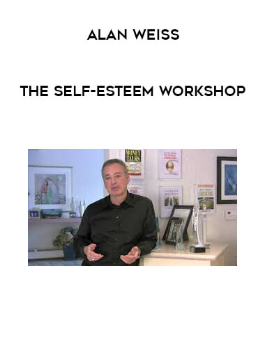 Alan Weiss - The Self-Esteem Workshop digital download