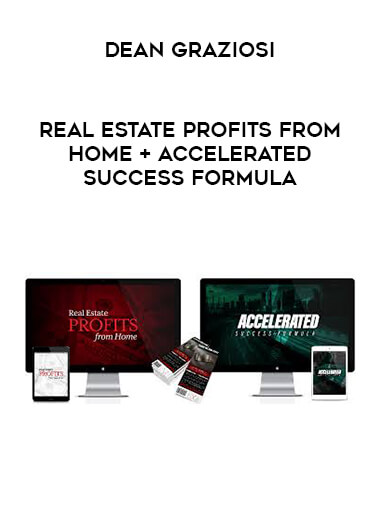 Dean Graziosi - Real Estate Profits From Home + Accelerated Success Formula digital download