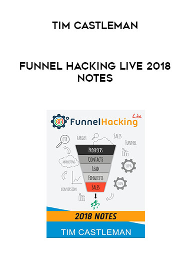 Tim Castleman - Funnel Hacking Live 2018 Notes digital download