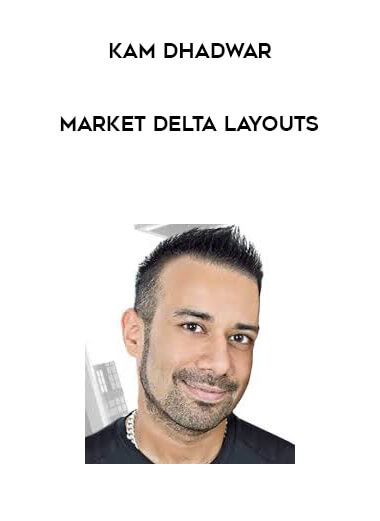 Kam Dhadwar - Market Delta Layouts digital download