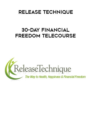 Release Technique - 30-Day Financial Freedom Telecourse digital download