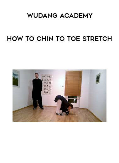 Wudang Academy - How to chin to toe stretch digital download