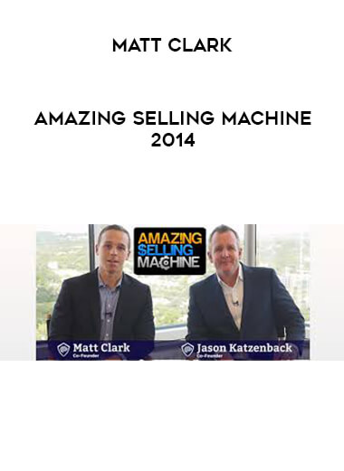 Matt Clark - Amazing Selling Machine 2014 digital download