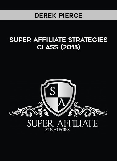 Derek Pierce - Super Affiliate Strategies Class (2015) digital download