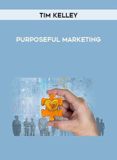 Tim Kelley - Purposeful Marketing digital download