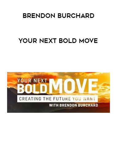 Brendon Burchard - Your Next Bold Move digital download