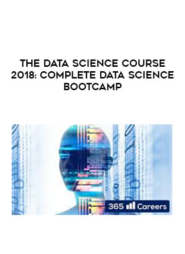 The Data Science Course 2018: Complete Data Science Bootcamp digital download