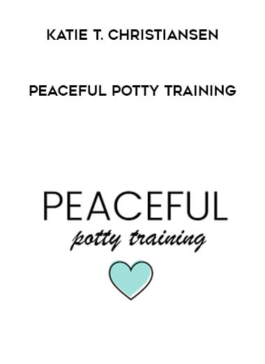 Katie T. Christiansen - Peaceful Potty Training digital download