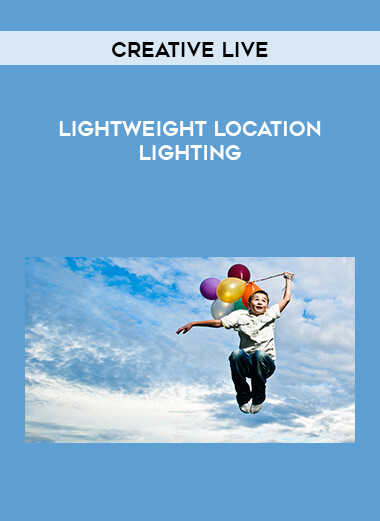 CreativeLive - Lightweight Location Lighting digital download