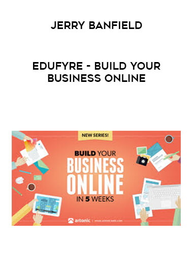 Jerry Banfield - EDUfyre - Build your business online digital download