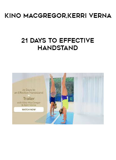 Kino MacGregor and Kerri Verna - 21 Days to Effective Handstand digital download