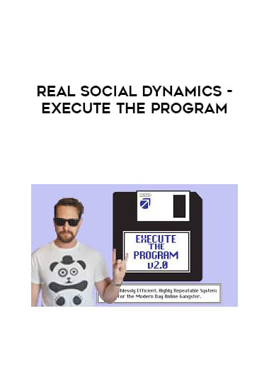Real Social Dynamics - Execute The Program digital download