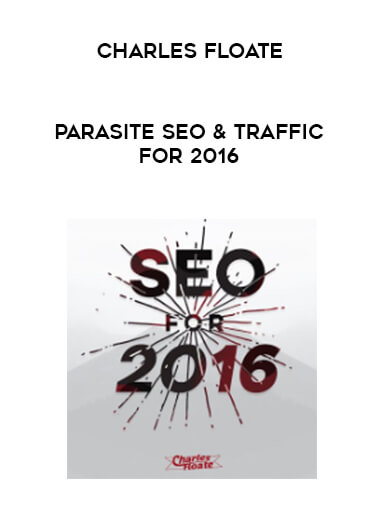 Charles Floate - Parasite SEO & Traffic for 2016 digital download