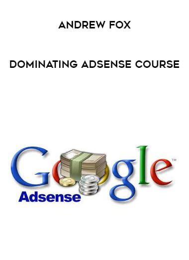 Andrew Fox - Dominating Adsense Course digital download