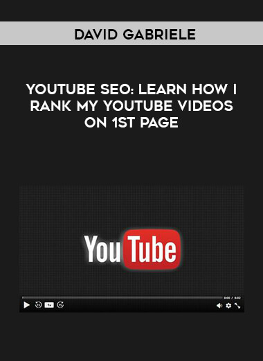 David Gabriele - Youtube SEO : Learn How I Rank My YouTube Videos on 1st Page digital download