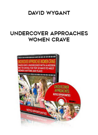 David Wygant - Undercover Approaches Women Crave digital download