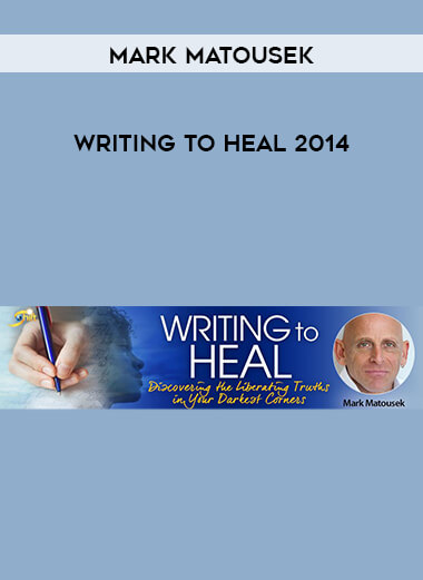 Mark Matousek - Writing to Heal 2014 digital download