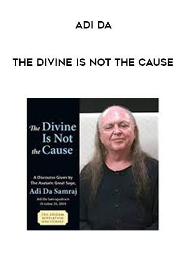 Adi Da - The Divine Is Not the Cause digital download