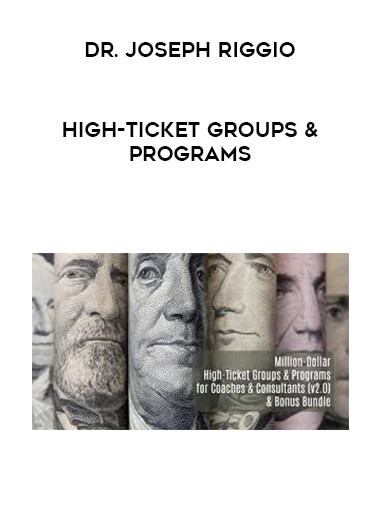 Dr. Joseph Riggio - High-Ticket Groups & Programs digital download