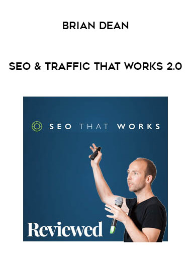 Brian Dean - SEO & Traffic That Works 2.0 digital download