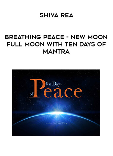 Shiva Rea - Breathing Peace - New Moon-Full Moon with Ten Days of Mantra digital download