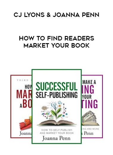CJ Lyons & Joanna Penn - How To Find Readers Market Your Book digital download