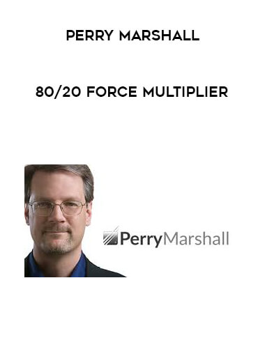 Perry Marshall - 80/20 Force Multiplier digital download