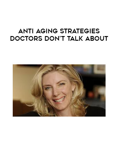 Anti Aging Strategies Doctors Don't Talk About digital download