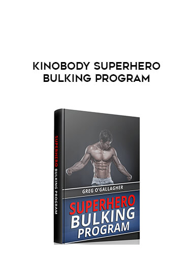 Kinobody Superhero Bulking Program digital download