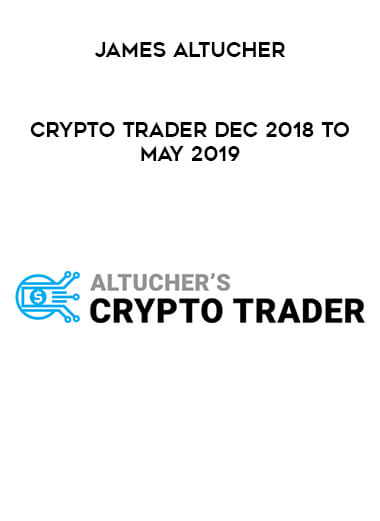 James Altucher - crypto Trader Dec 2018 to May 2019 digital download